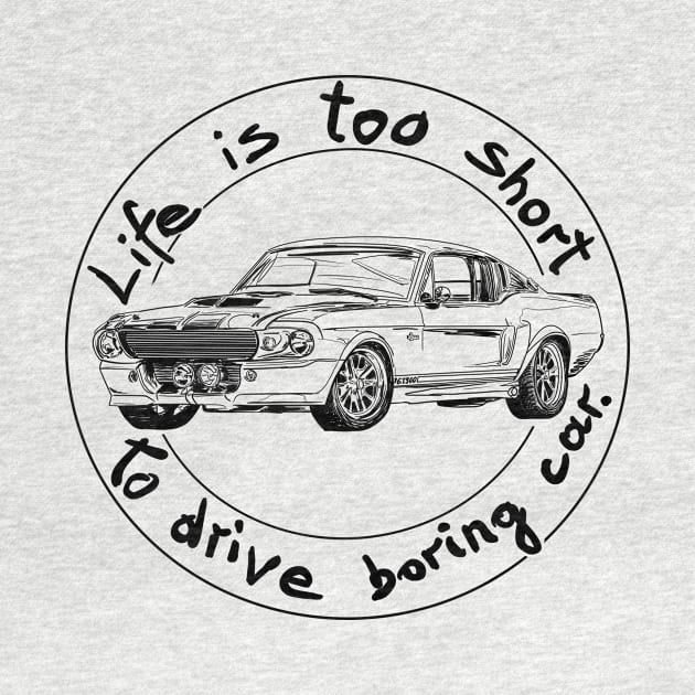 Life is too short to drive boring car by Hot-Mess-Zone